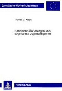 Abbildung von: Hoheitliche Äußerungen über sogenannte Jugendreligionen - Peter Lang Verlag