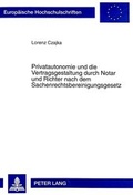 Bild: Privatautonomie und die Vertragsgestaltung durch Notar und Richter nach dem Sachenrechtsbereinigungsgesetz - Peter Lang Verlag