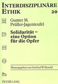 Cover: Solidarit&auml;t - eine Option f&uuml;r die Opfer - Peter Lang Verlag
