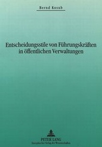 Abbildung von: Entscheidungsstile von Führungskräften in öffentlichen Verwaltungen - Peter Lang Verlag