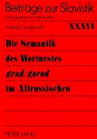 Abbildung von: Die Semantik des Wortnestes «grad/gorod» im Altrussischen - Peter Lang Verlag