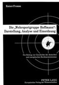 Cover: Die &laquo;Wehrsportgruppe Hoffmann&raquo;: Darstellung, Analyse und Einordnung - Peter Lang Verlag