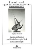 Cover: Aspekte des Raumes und ihre Bedeutung im Werk Bernhard Heiligers - Peter Lang Verlag