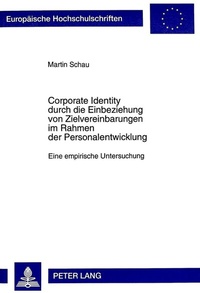 Abbildung von: Corporate Identity durch die Einbeziehung von Zielvereinbarungen im Rahmen der Personalentwicklung - Peter Lang Verlag