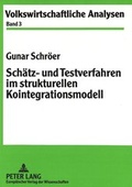 Cover: Sch&auml;tz- und Testverfahren im strukturellen Kointegrationsmodell - Peter Lang Verlag