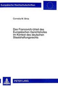Abbildung von: Das Francovich-Urteil des Europäischen Gerichtshofes im Kontext des deutschen Staatshaftungsrechts - Peter Lang Verlag