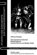 Cover: Die expressionistischen Maskent&auml;nzer Lavinia Schulz und Walter Holdt - Peter Lang Verlag