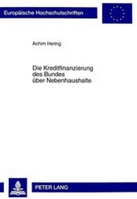 Abbildung von: Die Kreditfinanzierung des Bundes über Nebenhaushalte - Peter Lang Verlag