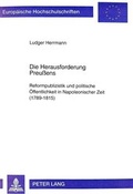 Cover: Die Herausforderung Preu&szlig;ens - Peter Lang Verlag