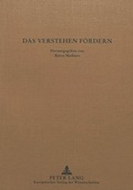 Cover: Das Verstehen f&ouml;rdern - Peter Lang Verlag