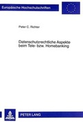 Cover: Datenschutzrechtliche Aspekte beim Tele- bzw. Homebanking - Peter Lang Verlag