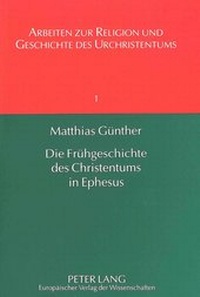 Abbildung von: Die Frühgeschichte des Christentums in Ephesus - Peter Lang Verlag