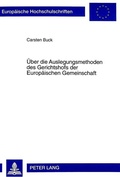 Cover: &Uuml;ber die Auslegungsmethoden des Gerichtshofs der Europ&auml;ischen Gemeinschaft - Peter Lang Verlag