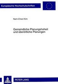 Abbildung von: Gemeindliche Planungshoheit und überörtliche Planungen - Peter Lang Verlag