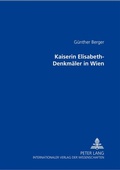 Cover: Kaiserin Elisabeth-Denkm&auml;ler in Wien - Peter Lang Verlag