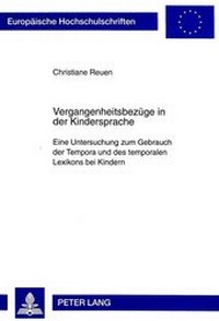 Abbildung von: Vergangenheitsbezüge in der Kindersprache - Peter Lang Verlag