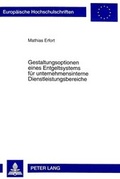 Cover: Gestaltungsoptionen eines Entgeltsystems f&uuml;r unternehmensinterne Dienstleistungsbereiche - Peter Lang Verlag