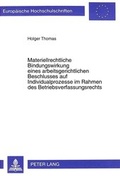 Cover: Materiellrechtliche Bindungswirkung eines arbeitsgerichtlichen Beschlusses auf Individualprozesse im Rahmen des Betriebsverfassungsrechts - Peter Lang Verlag