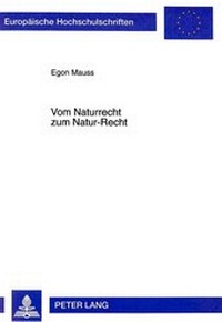 Abbildung von: Vom Naturrecht zum Natur-Recht - Peter Lang Verlag