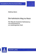 Cover: Der katholische Weg ins Reich - Peter Lang Verlag