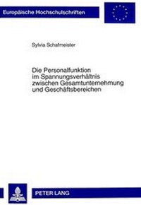 Abbildung von: Die Personalfunktion im Spannungsverhältnis zwischen Gesamtunternehmung und Geschäftsbereichen - Peter Lang Verlag