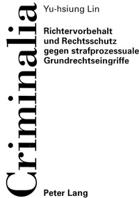 Abbildung von: Richtervorbehalt und Rechtsschutz gegen strafprozessuale Grundrechtseingriffe - Peter Lang Verlag