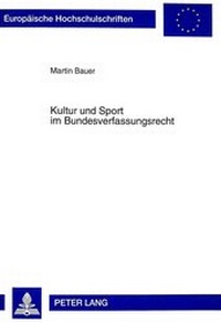 Abbildung von: Kultur und Sport im Bundesverfassungsrecht - Peter Lang Verlag