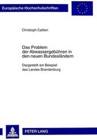 Abbildung von: Das Problem der Abwassergebühren in den neuen Bundesländern - Peter Lang Verlag
