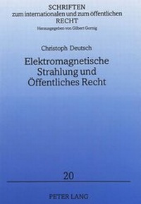 Abbildung von: Elektromagnetische Strahlung und Öffentliches Recht - Peter Lang Verlag