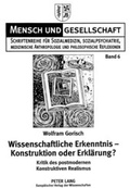 Cover: Wissenschaftliche Erkenntnis - Konstruktion oder Erkl&auml;rung? - Peter Lang Verlag