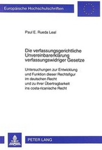 Abbildung von: Die verfassungsgerichtliche Unvereinbarerklärung verfassungswidriger Gesetze - Peter Lang Verlag