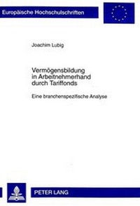 Abbildung von: Vermögensbildung in Arbeitnehmerhand durch Tariffonds - Peter Lang Verlag