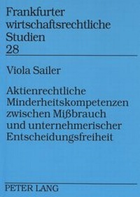 Abbildung von: Aktienrechtliche Minderheitskompetenzen zwischen Mißbrauch und unternehmerischer Entscheidungsfreiheit - Peter Lang Verlag