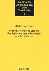 Abbildung von: Die sozialrechtliche Stellung des Asylbewerbers in Frankreich und Deutschland - Peter Lang Verlag