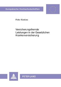 Abbildung von: Versicherungsfremde Leistungen in der Gesetzlichen Krankenversicherung - Peter Lang Verlag