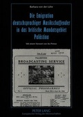 Cover: Die Emigration deutschsprachiger Musikschaffender in das britische Mandatsgebiet Pal&auml;stina - Peter Lang Verlag