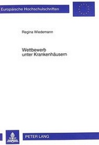 Abbildung von: Wettbewerb unter Krankenhäusern - Peter Lang Verlag