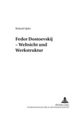 Cover: Fedor Dostoevskij - Weltsicht und Werkstruktur - Peter Lang Verlag
