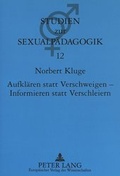 Cover: Aufkl&auml;ren statt Verschweigen - Informieren statt Verschleiern - Peter Lang Verlag