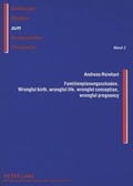 Cover: Familienplanungsschaden- Wrongful birth, wrongful life, wrongful conception, wrongful pregnancy - Peter Lang Verlag
