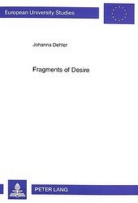 Enlarge image Cover: Fragments of Desire - Peter Lang Verlag