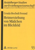 Cover: Heimerziehung von M&auml;dchen im Blickfeld - Peter Lang Verlag