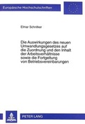 Cover: Die Auswirkungen des neuen Umwandlungsgesetzes auf die Zuordnung und den Inhalt der Arbeitsverh&auml;ltnisse sowie die Fortgeltung von Betriebsvereinbarungen - Peter Lang Verlag