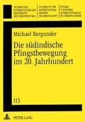 Cover: Die s&uuml;dindische Pfingstbewegung im 20. Jahrhundert - Peter Lang Verlag