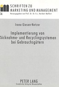 Cover: Implementierung von R&uuml;cknahme- und Recyclingsystemen bei Gebrauchsg&uuml;tern - Peter Lang Verlag