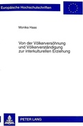Cover: Von der V&ouml;lkervers&ouml;hnung und V&ouml;lkerverst&auml;ndigung zur interkulturellen Erziehung - Peter Lang Verlag