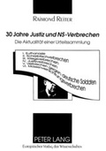 Cover: 30 Jahre &laquo;Justiz und NS-Verbrechen&raquo; - Peter Lang Verlag