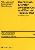 Cover: Grenzenlos. Literatur zwischen Ost und West von 1949 bis 1989 - Peter Lang Verlag