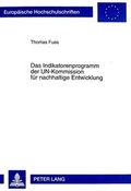Cover: Das Indikatorenprogramm der UN-Kommission f&uuml;r nachhaltige Entwicklung - Peter Lang Verlag