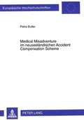 Cover: Medical Misadventure im neuseel&auml;ndischen Accident Compensation Scheme - Peter Lang Verlag